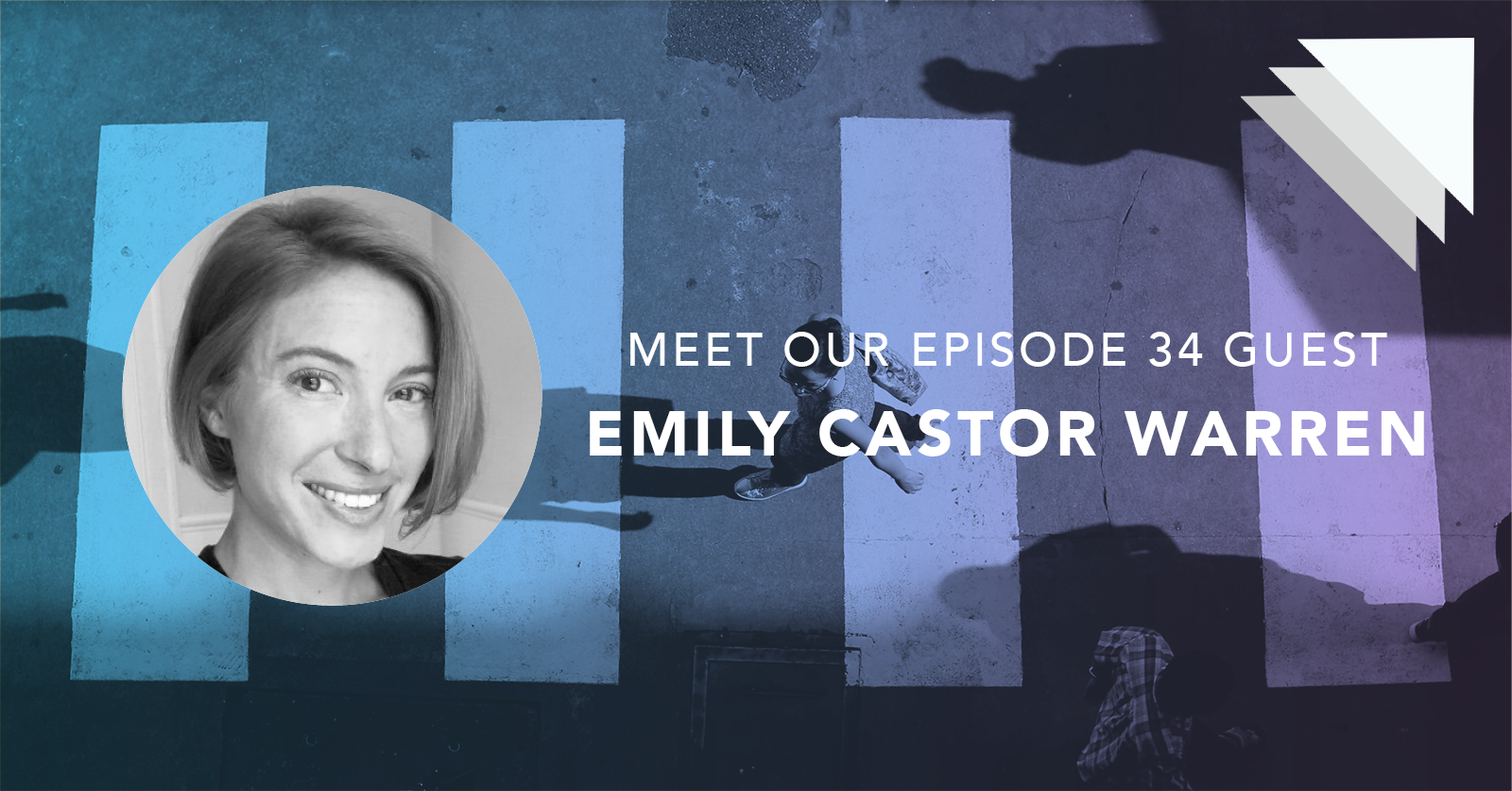 Meet our episode 34 guest Emily Castor Warren