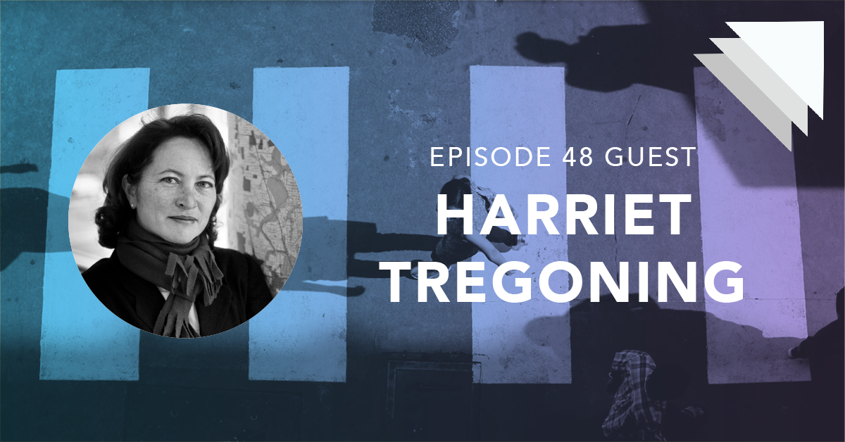 Episode 48 Guest Harriet Tregoning
