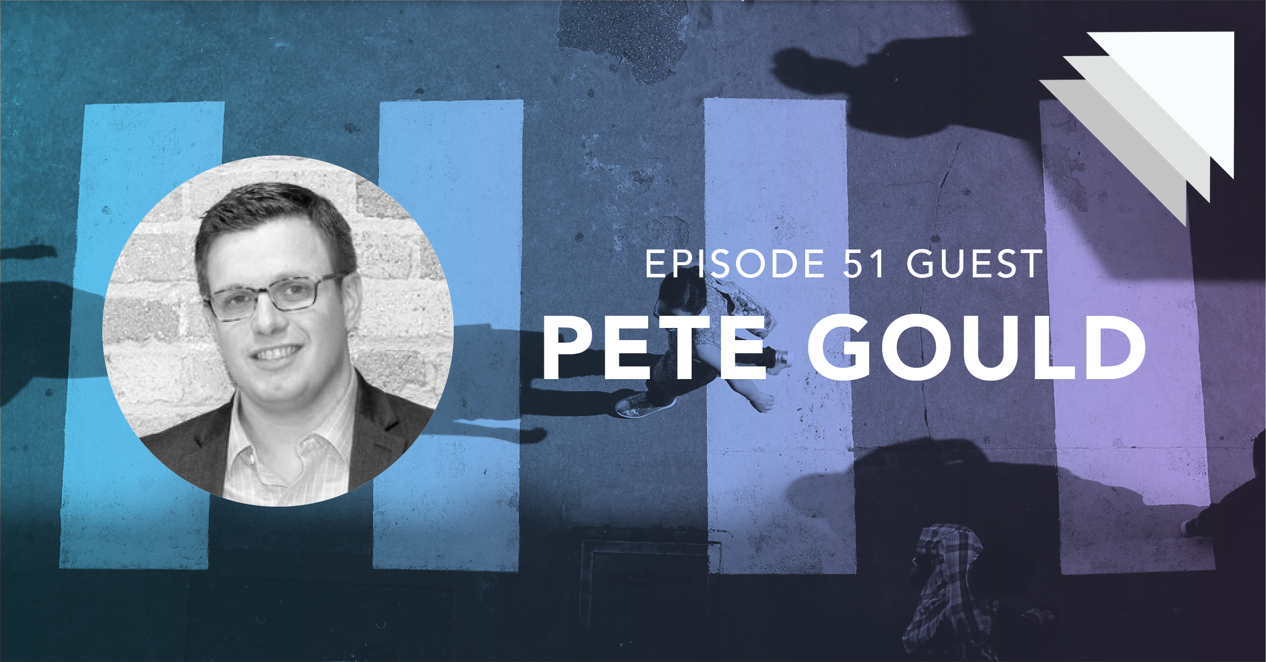 Episode 51 guest Pete Gould