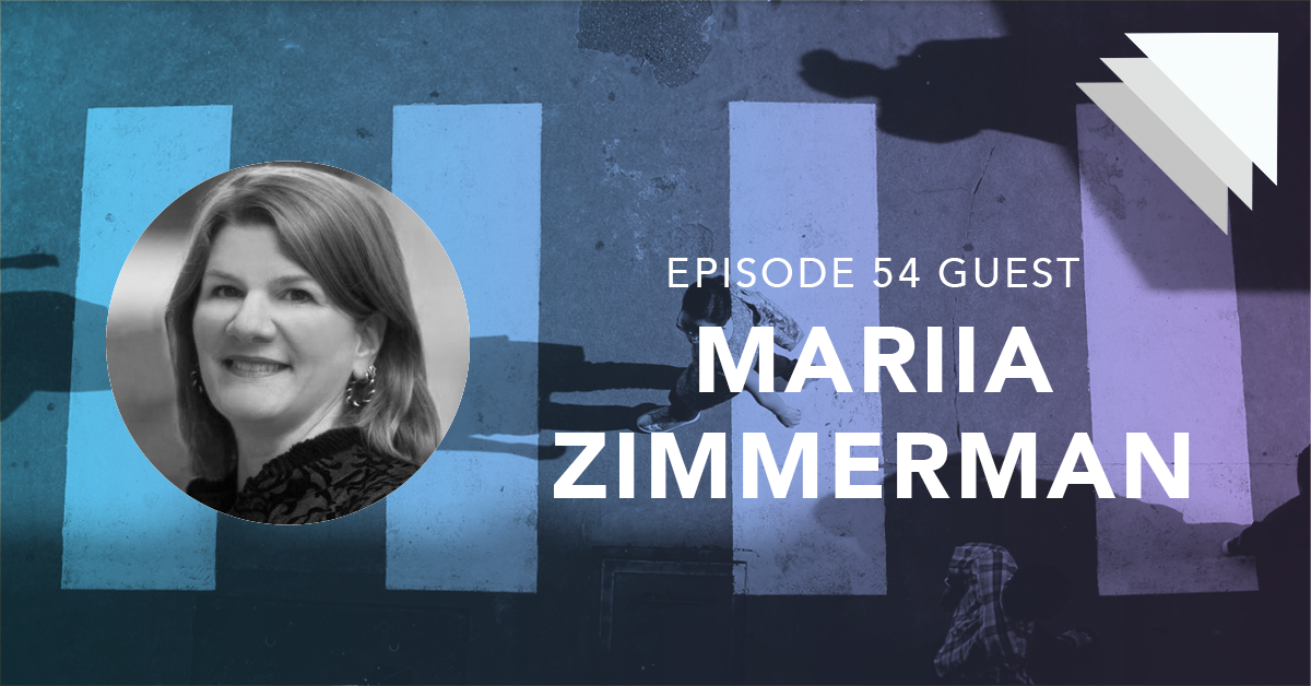 Episode 54 Guest Mariia Zimmerman