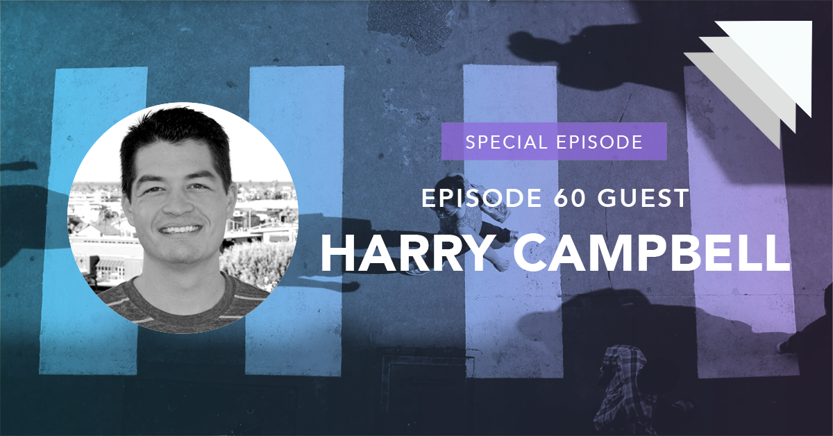 Episode 60 Guest Harry Campbell