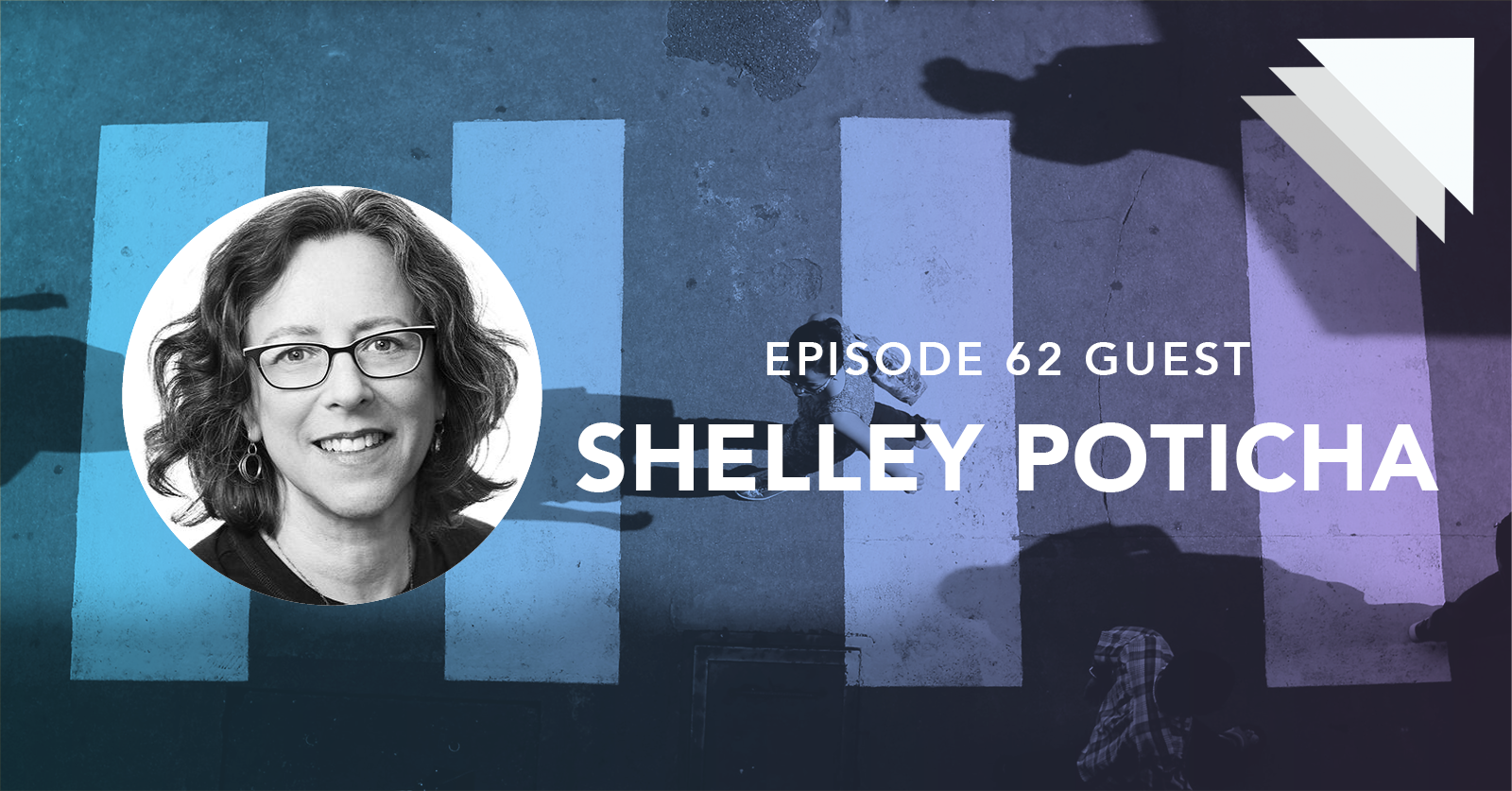 Episode 62 guest Shelley Poticha