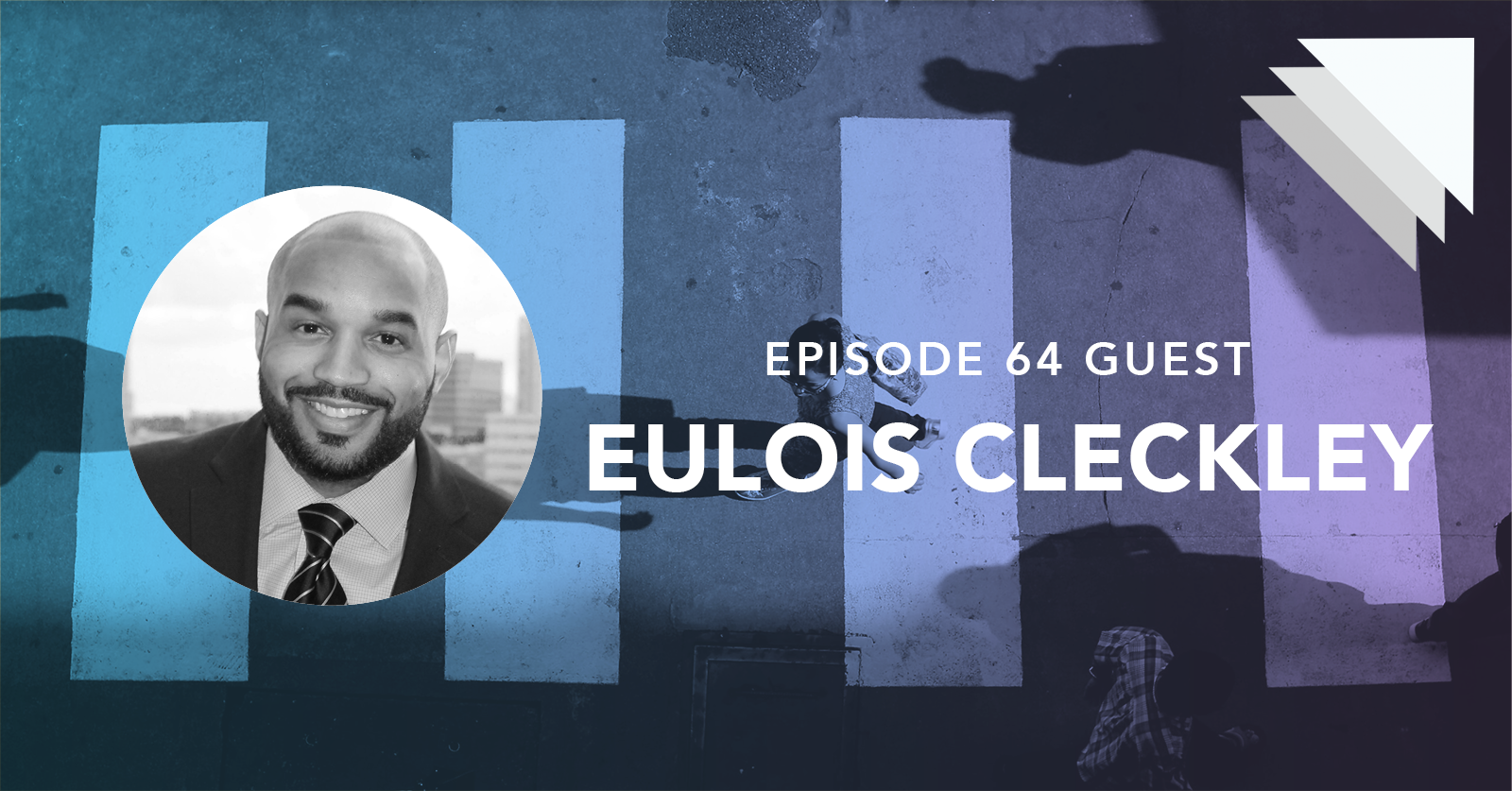 Episode 64 guest Eulois Cleckley