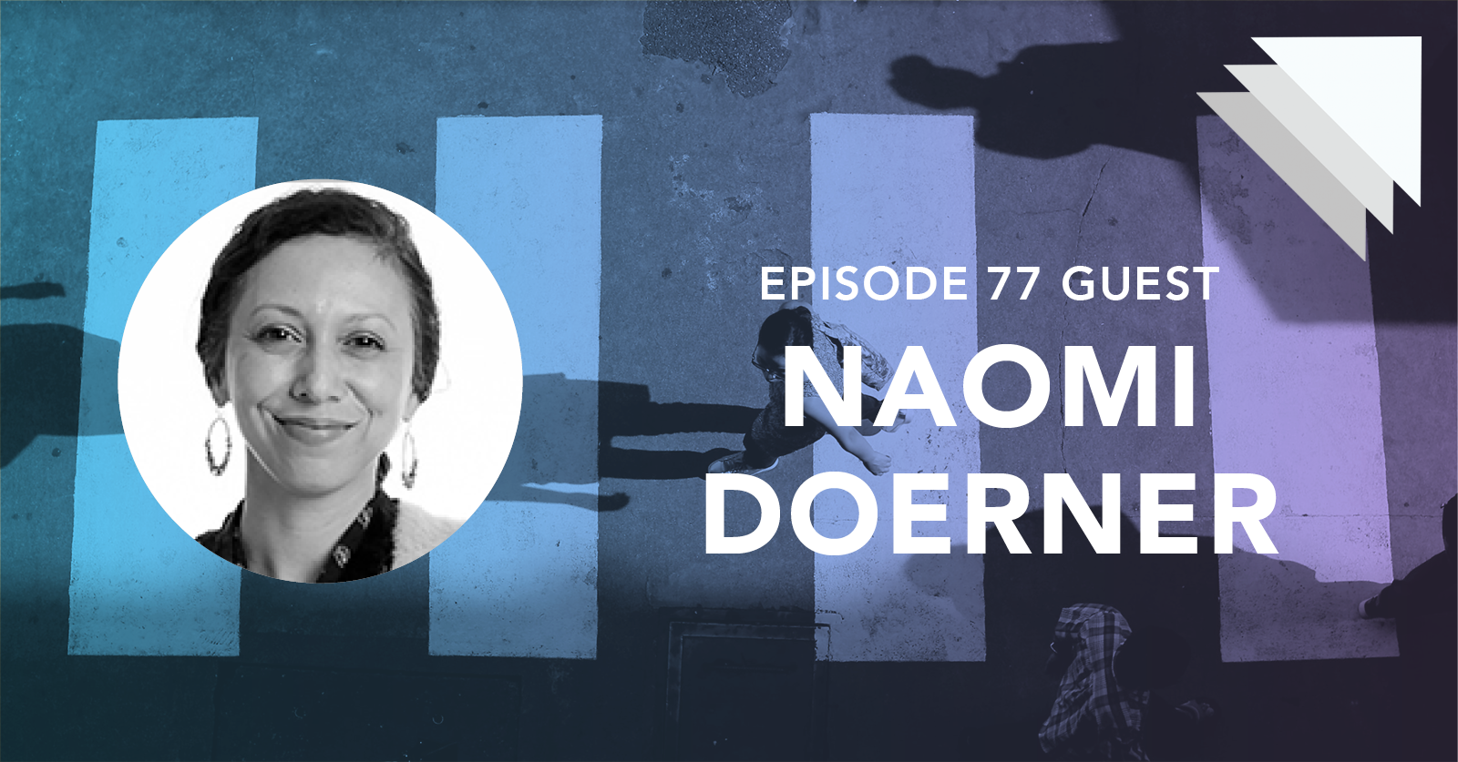 Episode 77 guest Naomi Doerner