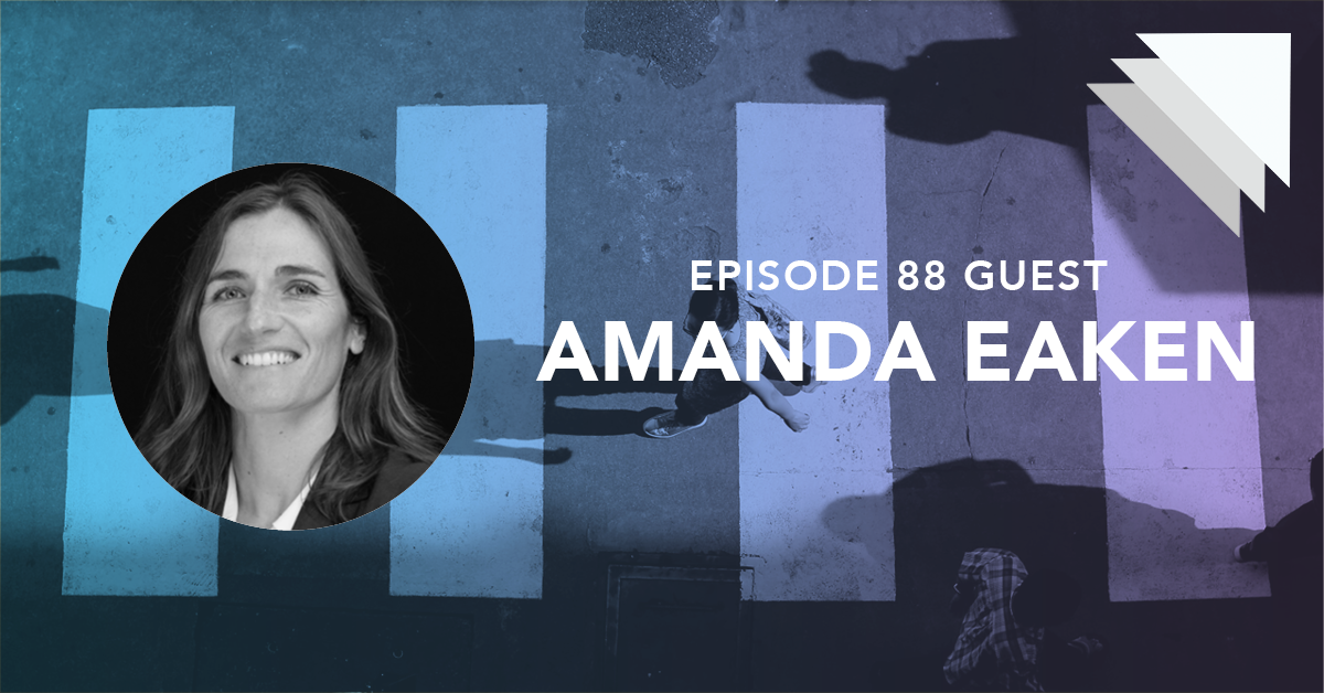 Episode 88 guest Amanda Eaken