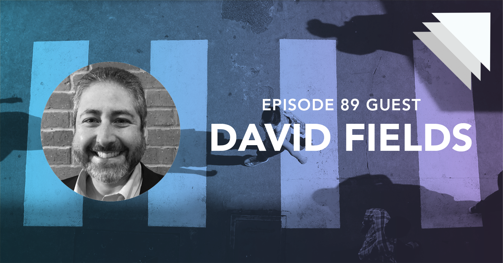 Episode 89 guest David Fields