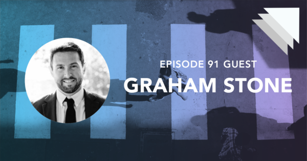 Episode 91 guest Graham Stone