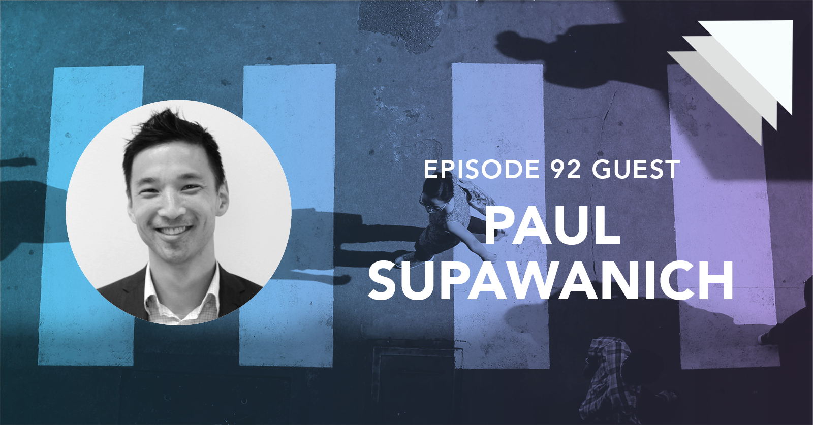Episode 92 guest Paul Supawanich