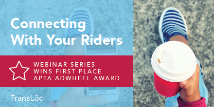 Connecting with your riders webinar series wins first place APTA Adwheel Award