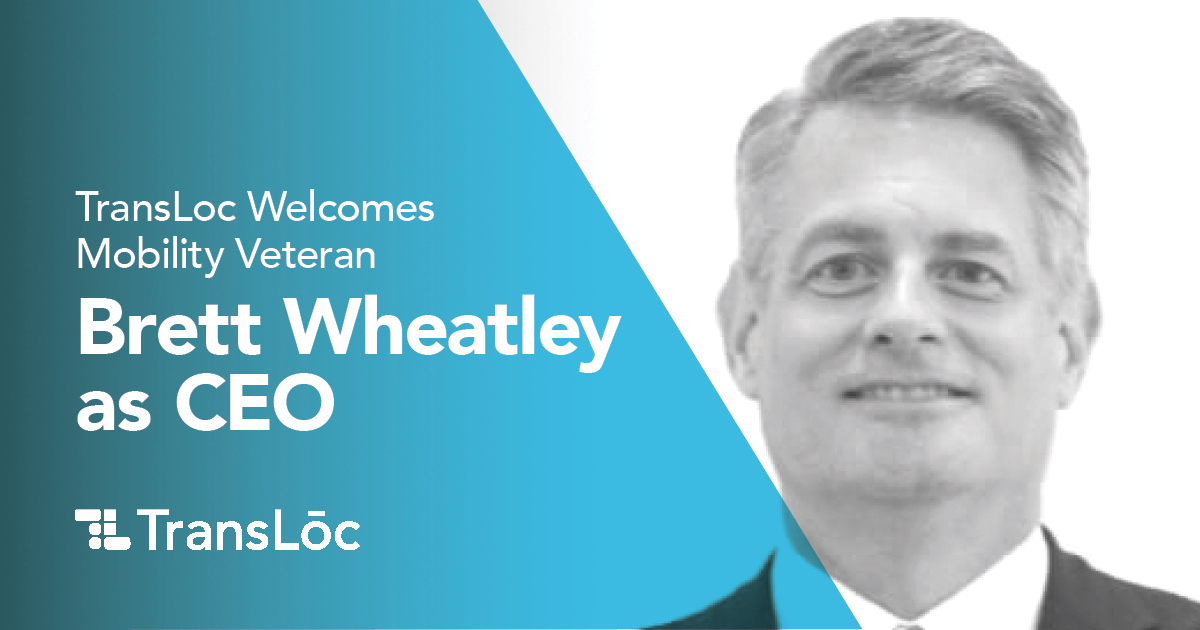 TransLoc welcomes Brett Wheatley as CEO