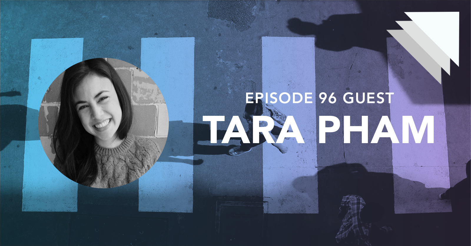 Episode 96 guest Tara Pham