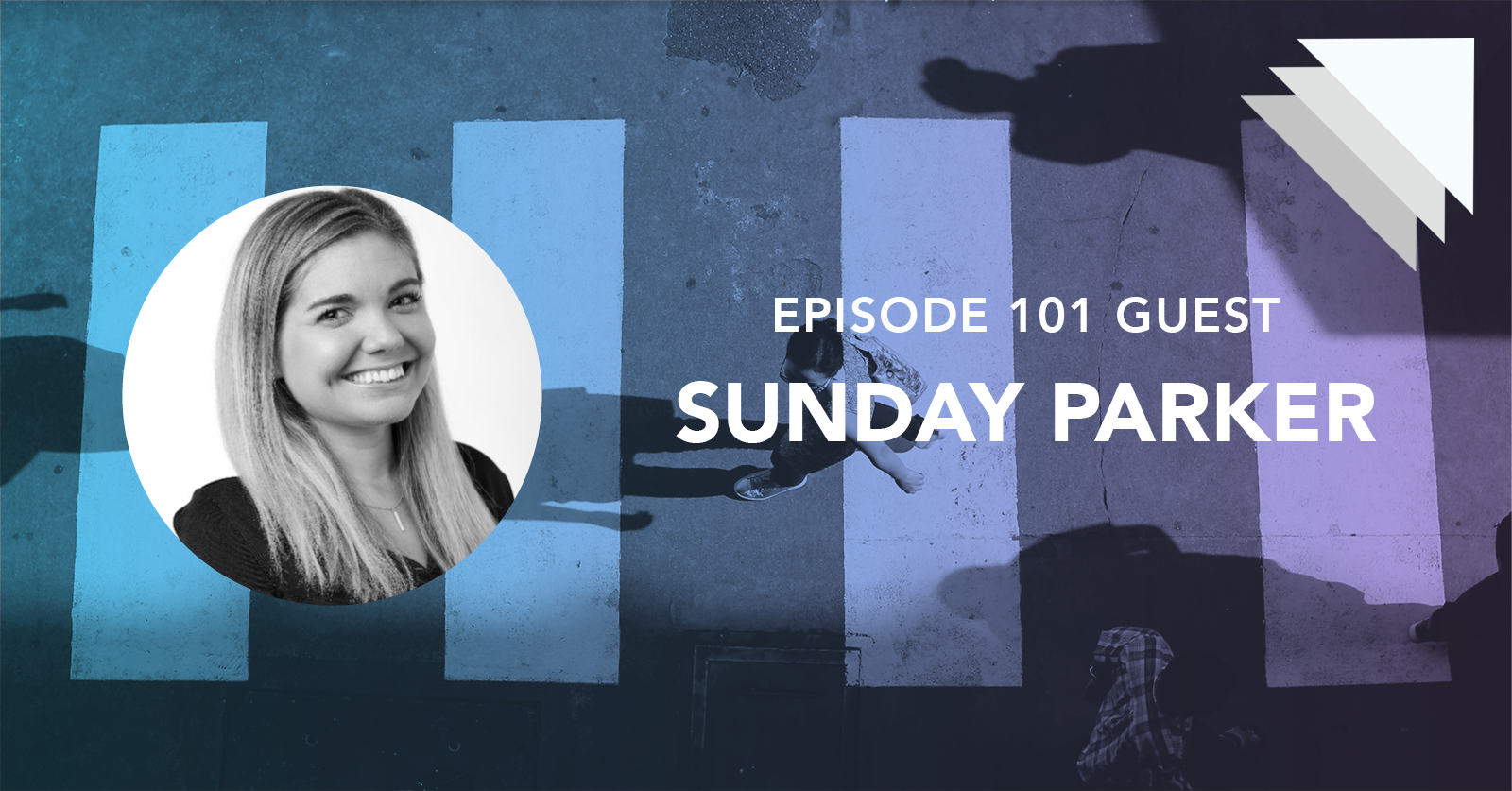Episode 101 guest Sunday Parker