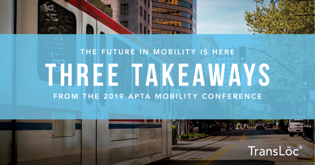 3 Takeaways from the APTA Mobility Conference TransLoc