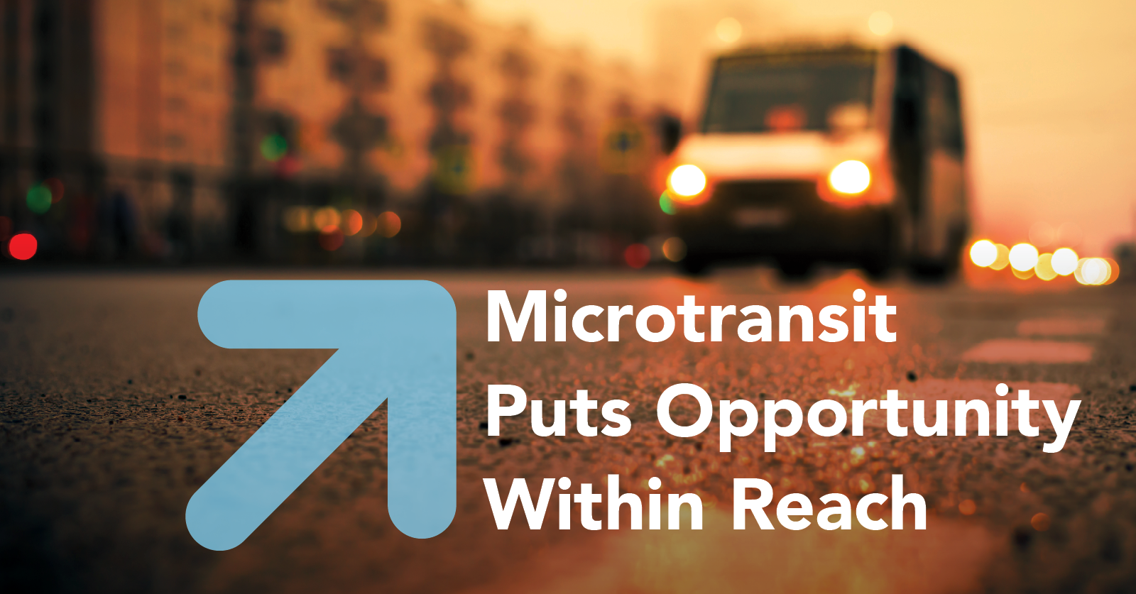 Microtransit Puts Opportunity Within Reach