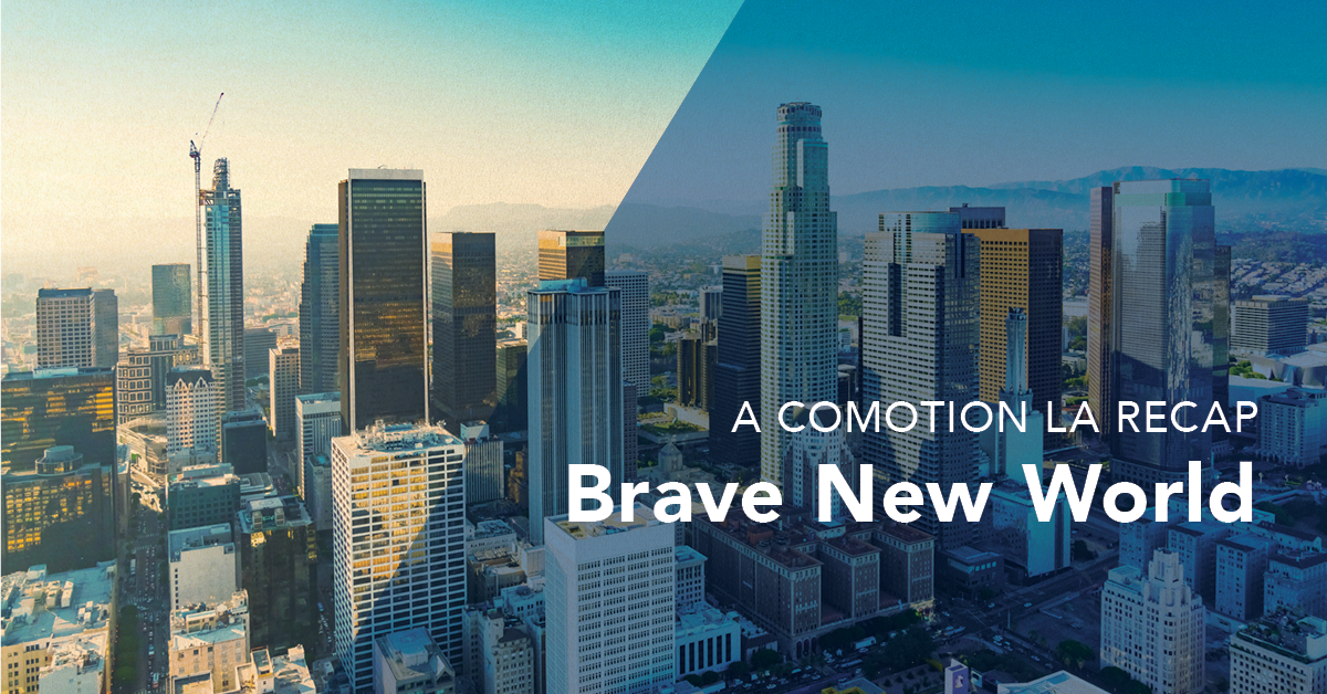 a CoMotion LA Recap: Brave New World