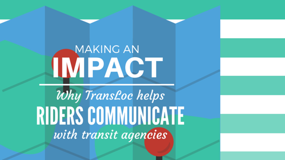 Abstract map design with text "Making an Impact: Why TransLoc Helps Riders Communicate with Transit Agencies"