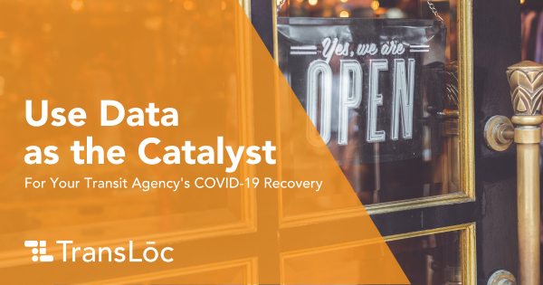 Use Data as the Catalyst for your transit agency's Covid-19 recovery