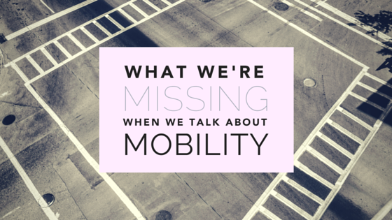 street intersection with the text: What we're missing when we talk about mobility