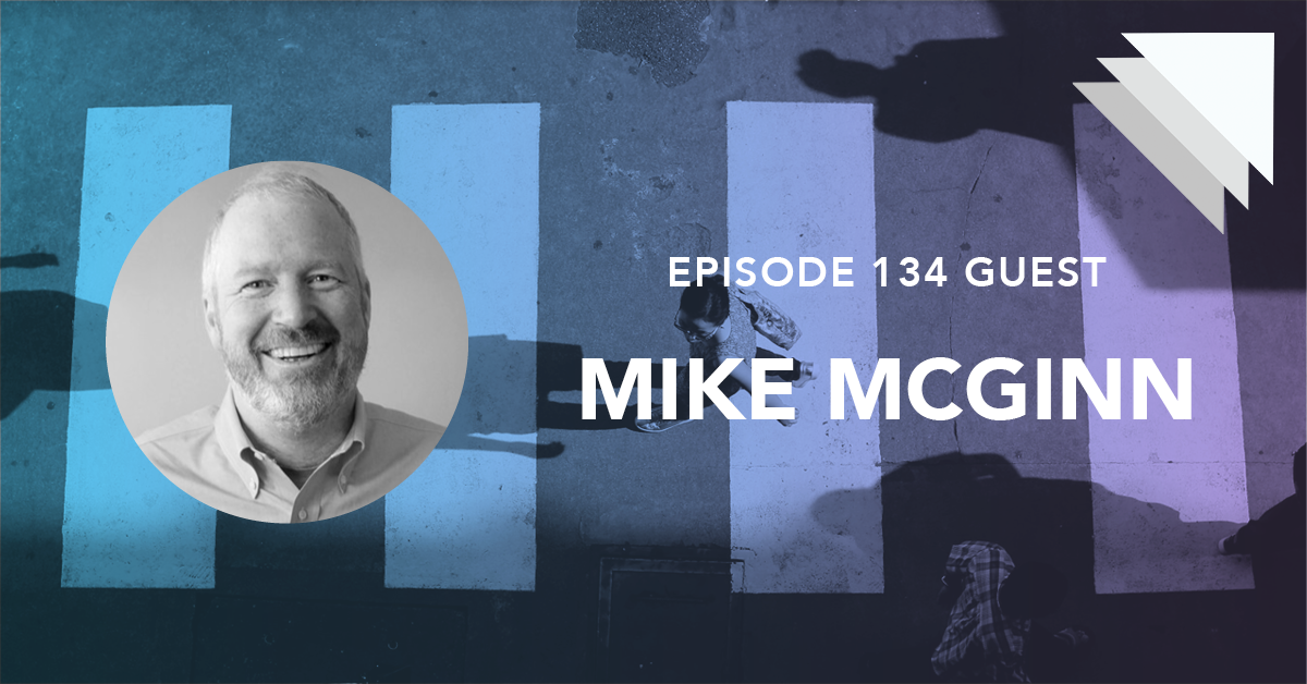Episode 134 Guest Mike McGinn