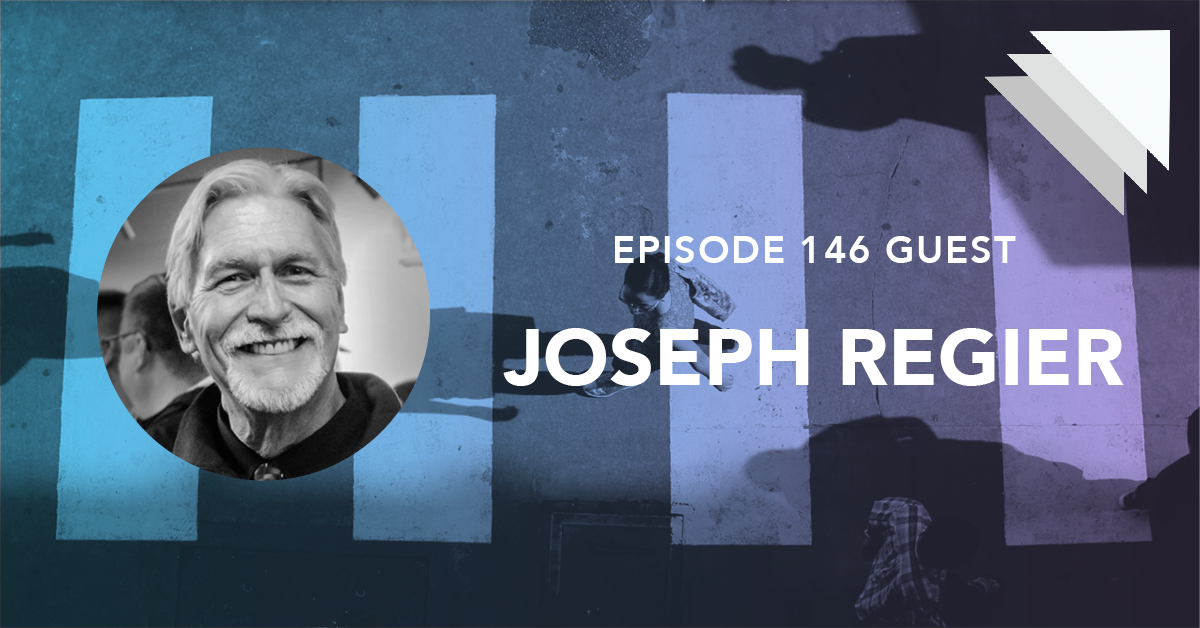Episode 146 Guest Joseph Regier