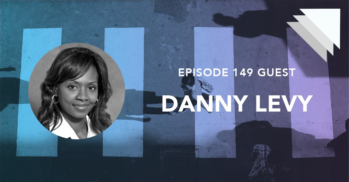 Episode 149 Guest Danny Levy