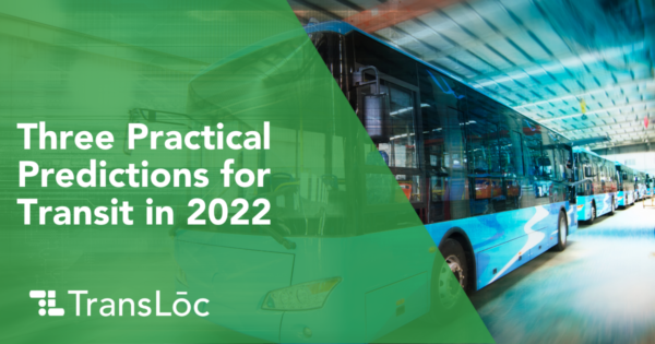 Three practical predictions for transit in 2022
