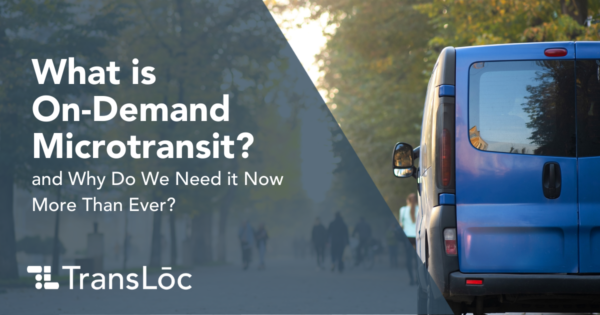 What is on demand microtransit and why do we need it now more than ever?