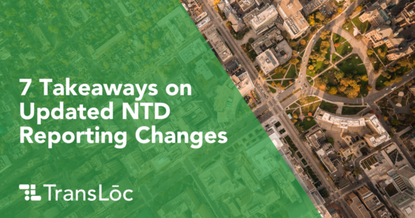 7 Takeaways on Updated NTD Reporting Changes