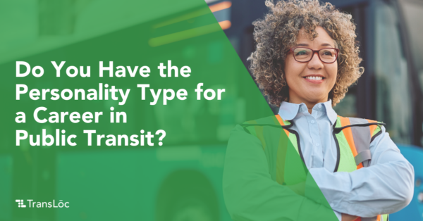 Image of a smiling bus driver with the text "Do you have the personality type for a career in public transit?"